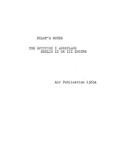 Vickers British Aero Spitfire I, Merlin Ii, Iii Engine Pilot's Notes (Vcspitfire-Pn-C) 1