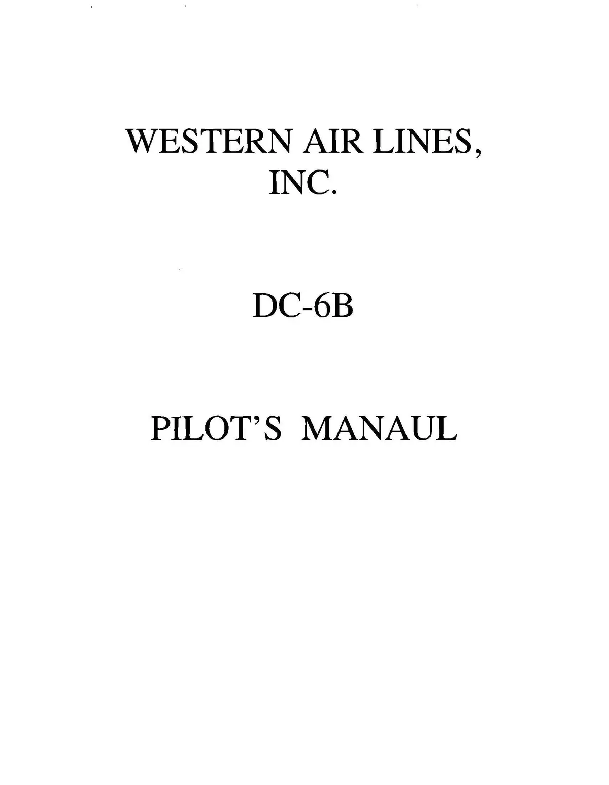 Western Air Lines, Inc. Dc-6B Pilot's Flight Pilot's Flight Manual (Western Air Lines, Inc.) 1