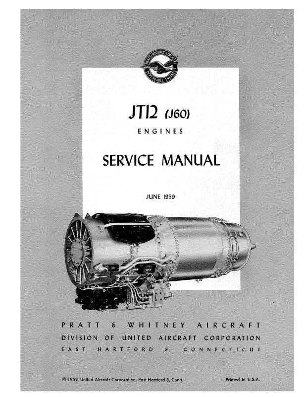 Pratt & Whitney Aircraft Jt12 (J60) Engines 1959 Maintenance Manual (Pwjt12(J60)-M-C) 1