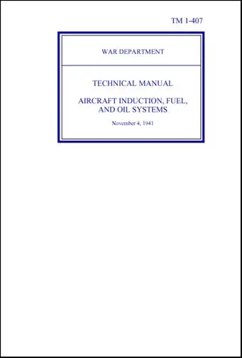 Us Government Aircraft Induction, Fuel, Oil Technical Manual (Tm-1-407) 1