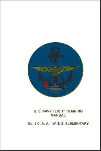 Us Government Us Navy Flight Training Flight Training Manual (Usnavyflighttrain-C) 1