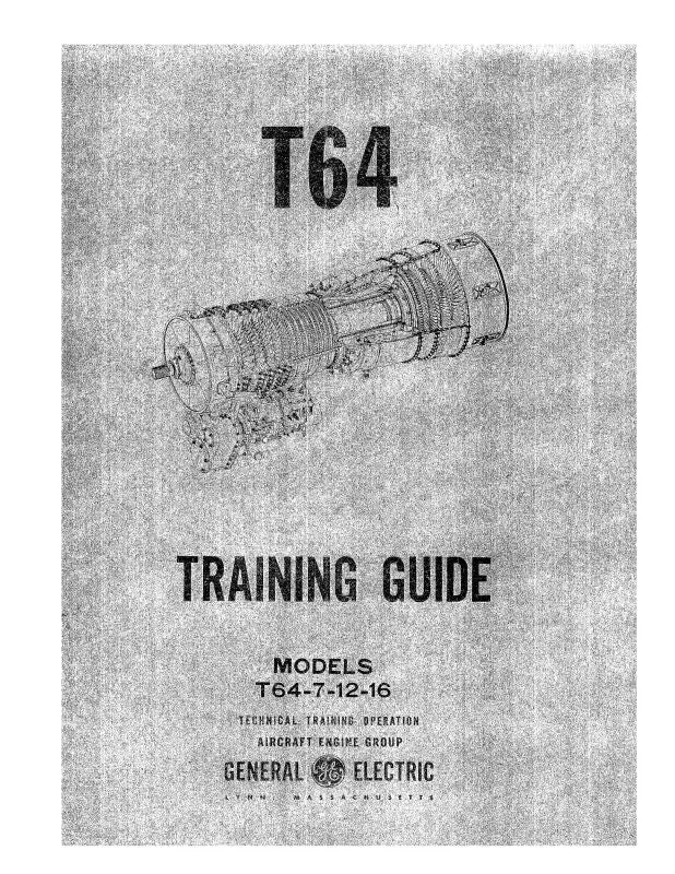 General Electric Company T64-7-12-16 Training Guide Training Guide (Get647,12,16-Tg-C) 1