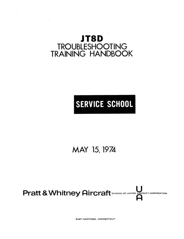 Pratt & Whitney Aircraft Jt8d Troubleshooting 1974 Troubleshooting Training Handbook (Pwjt8d-74-Ts-C) 1