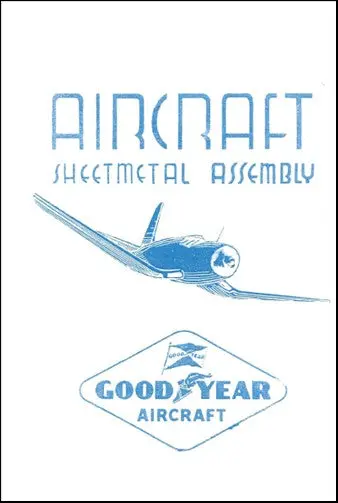 Goodyear Aircraft Sheet Metal Assembly 1942 Instruction Manual (Usacsheetmetalassy C) 1