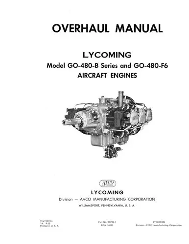Lycoming Go-480-B Series And Go-480-F6 Aircraft Engines Overhaul Manual (60294-1) 1