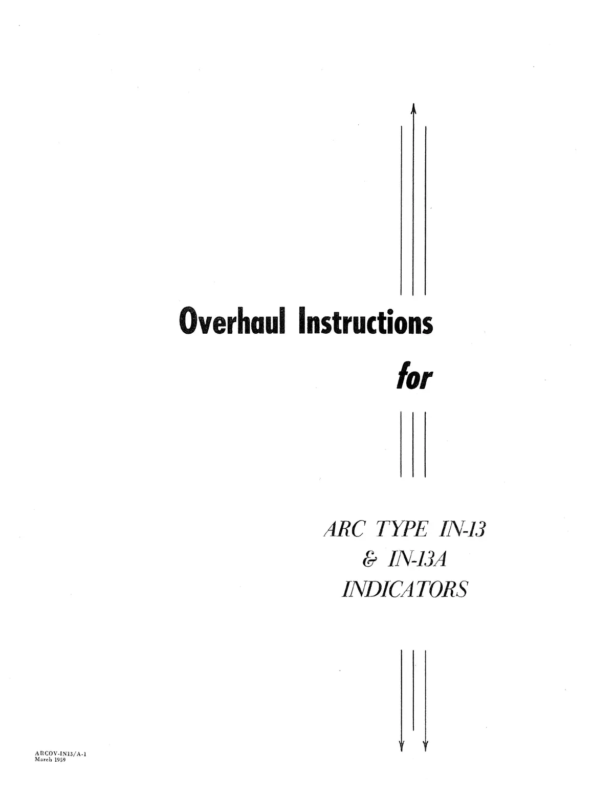 Aircraft Radio Corporation Arc In-13 & In-13A Indicator Overhaul Instructions & Parts Catalog (Arin13,A-Oh-P-C) 1