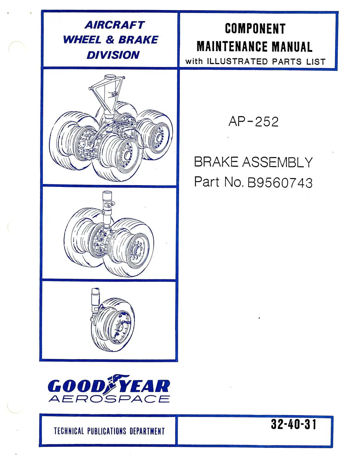 Goodyear Ap-252 Brake Assembly Component Maintenance Manual With Illustrated Parts List (32-40-31) 1