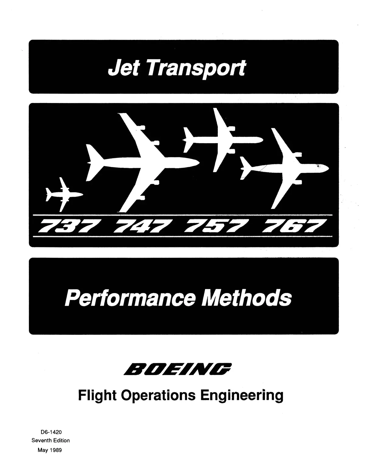 Boeing Jet Transport 737, 747, 757, 767 Performance Methods Flight Operations Engineering 1