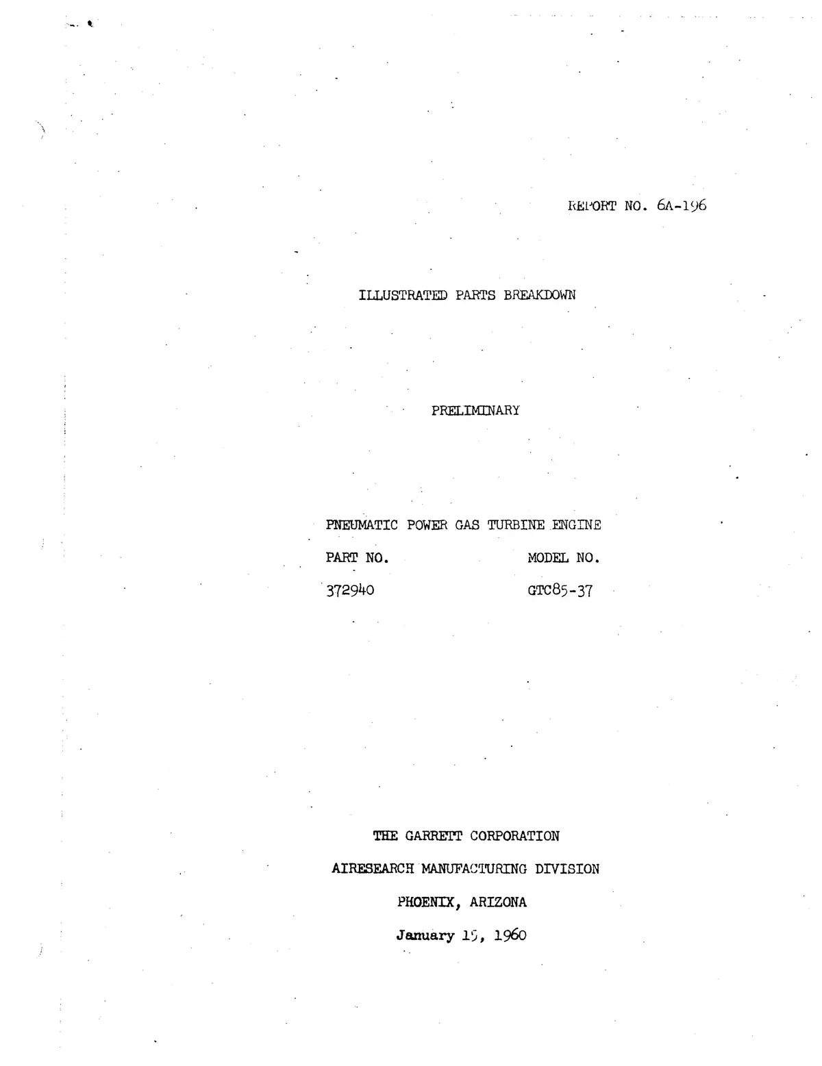 Garrett Gtc85-37 Pneumatic Power Gas Turbine Engine Parts Catalog Report No. 6A-196 1