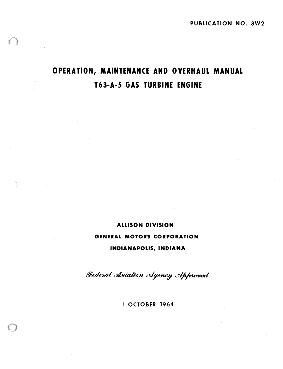 Allison T63-A-5 Gas Turbine Engine Operation, Maintenance, Overhaul Pub. No. 3W2 1