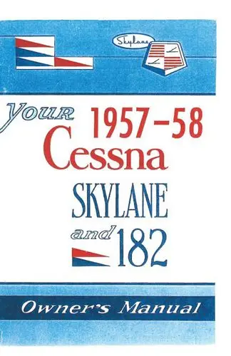 Cessna 182 & Skylane 1957-1958 Owner's Manual 1
