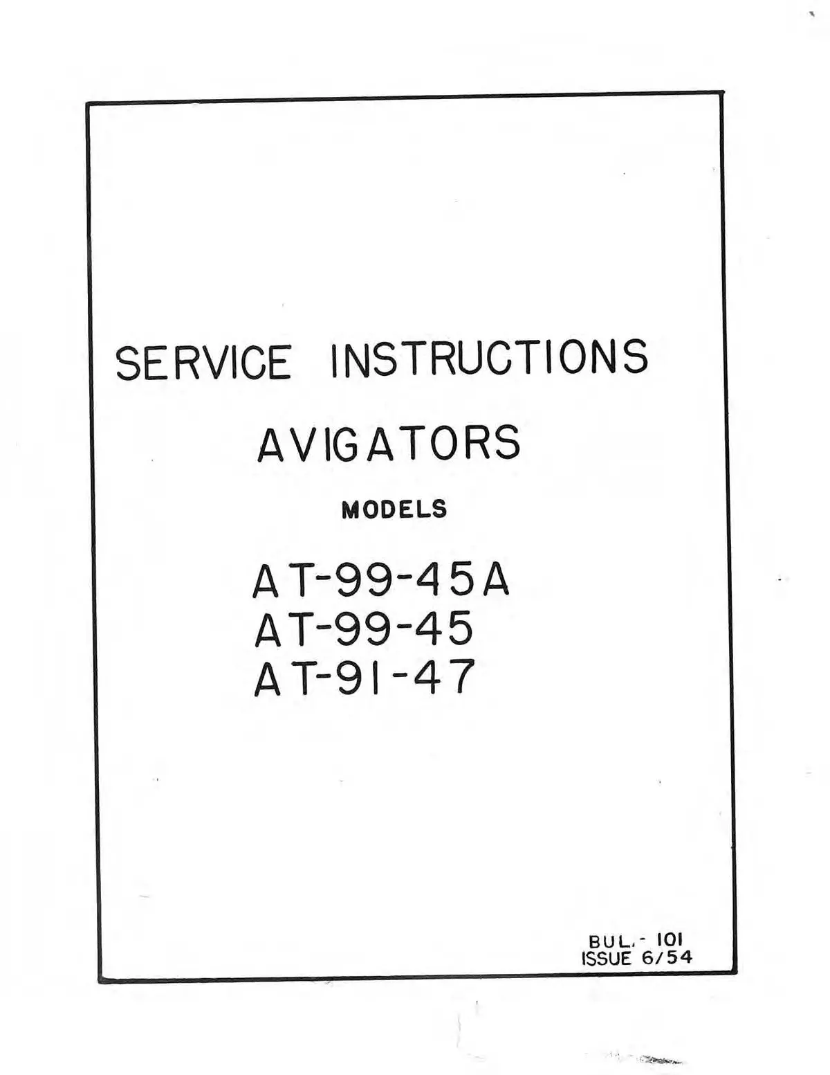 Avigators At-99-45A,45 & At-91-47 1954 Maintenance Instructions (Ayat9945a-54-Mc) 1