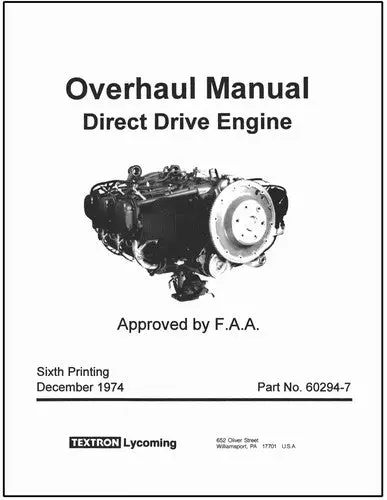Lycoming Direct Drive Engine All Direct Drive Models Overhaul Manual (Part#60294-7-12) 1