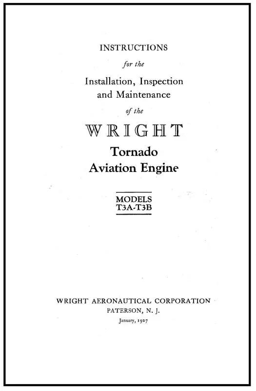 Wright Aeronautical T3a & T3b Tornado 1927 Installation, Inspection & Maintenance (Wrt3a,B) 1