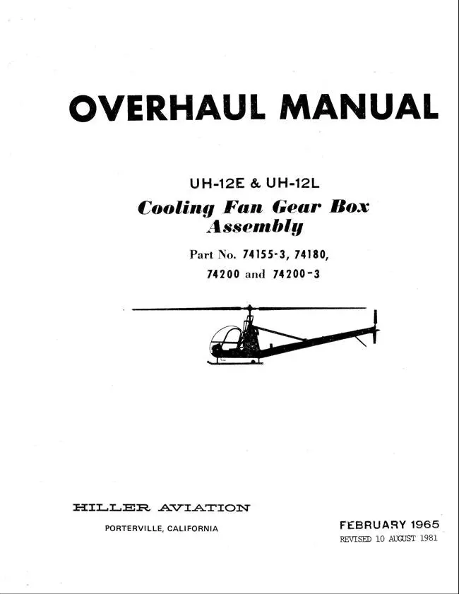 Hiller Uh-12E, Uh12-L Cooling Fan Gear Box Assembly 1981 Overhaul Manual (Part Nos. 74155-3, 74180, 74200, 74200-3) 1