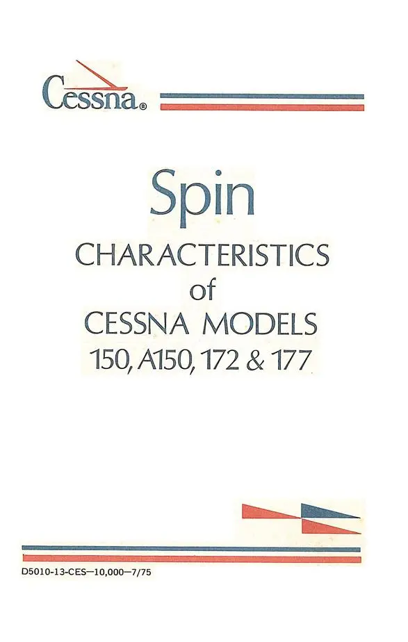 Cessna Spin Characteristics Handbook For Models 150, A150, 172, 177 (D5010-13-Ces-10,000-7/75) 1