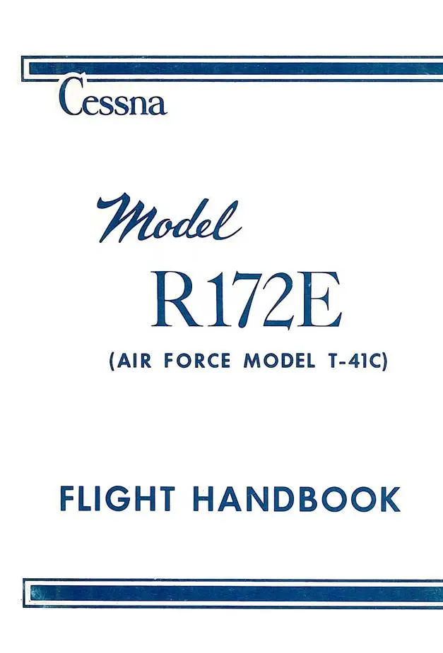 Cessna R172e (Air Force Model T-41C) 1967 Flight Handbook (D-563-Ms-200--10-67) 1