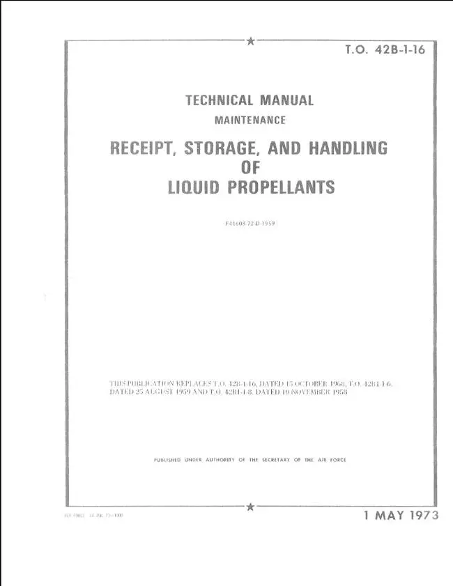 Usaf Receipt, Storage & Handling Of Liquid Propellants Maintenance Manual (T.O. 42B-1-16) 1