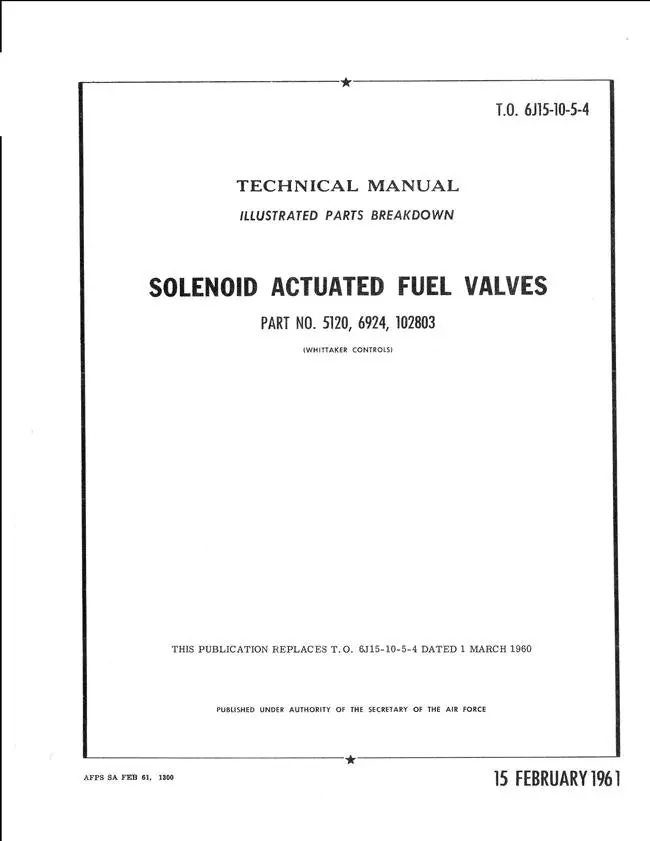 Whittaker Solenoid Actuated Fuel Valves 1961 Illustrated Parts Technical Manual (T.O. 6J15-10-5-4) 1