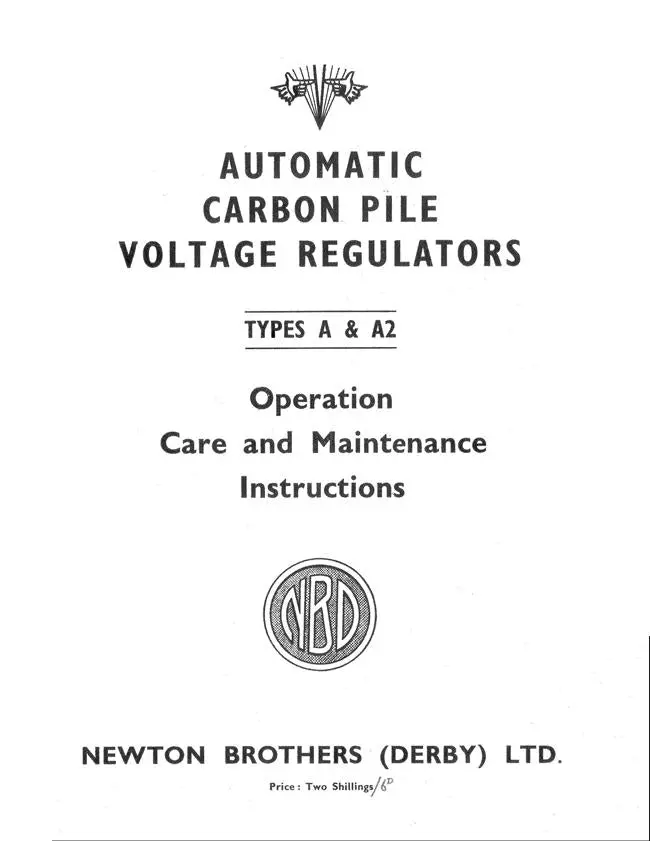 Newton Brothers Derby Automatic Carbon Pile Voltage Regulators Types A & A2  1953 Care & Maintenance Instructions Manual 1