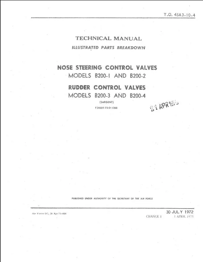 Sargent Nose Steering Control Valves Models B200-1, B200-2 & Rudder Control Valves Models B200-3, B200-4 Illustrated Parts Technical Manual (T.O. 4Sa3-10-4) 1
