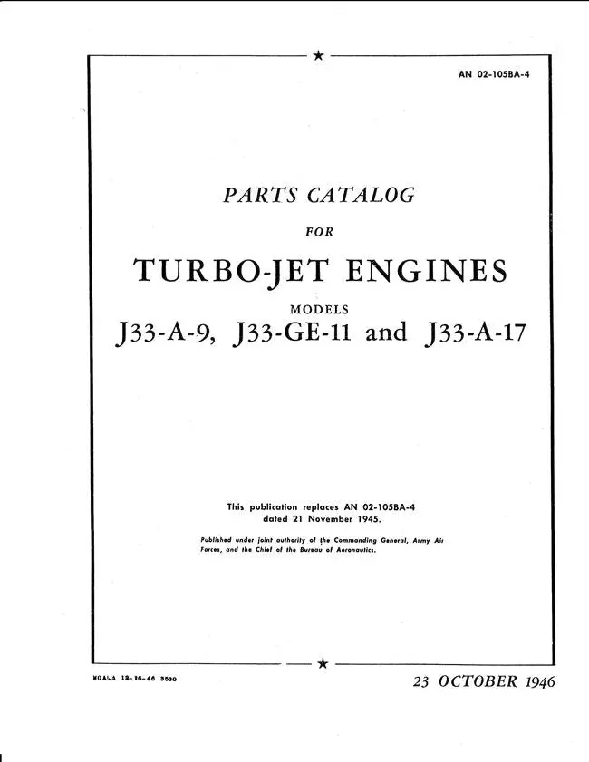 General Electric Turbo-Jet Engines Models J33-A-9, J33-Ge-11, J33-A-17 Parts Catalog (An 032-105Ba-4) 1