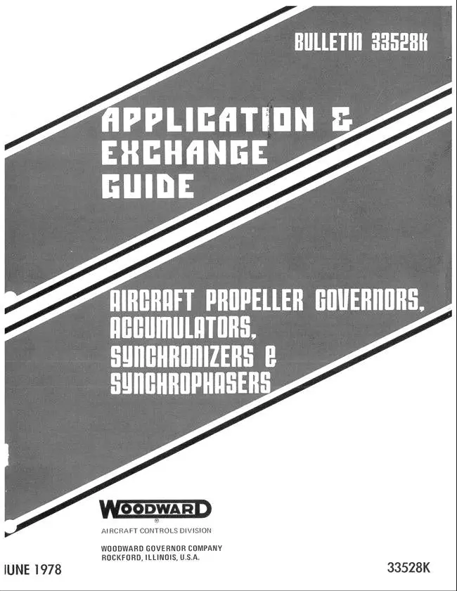 Woodward Aircraft Propeller Governors, Accumulators, Synchronizers, & Synchrophasers Application & Exchange Guide (Bulletin 33528K) 1