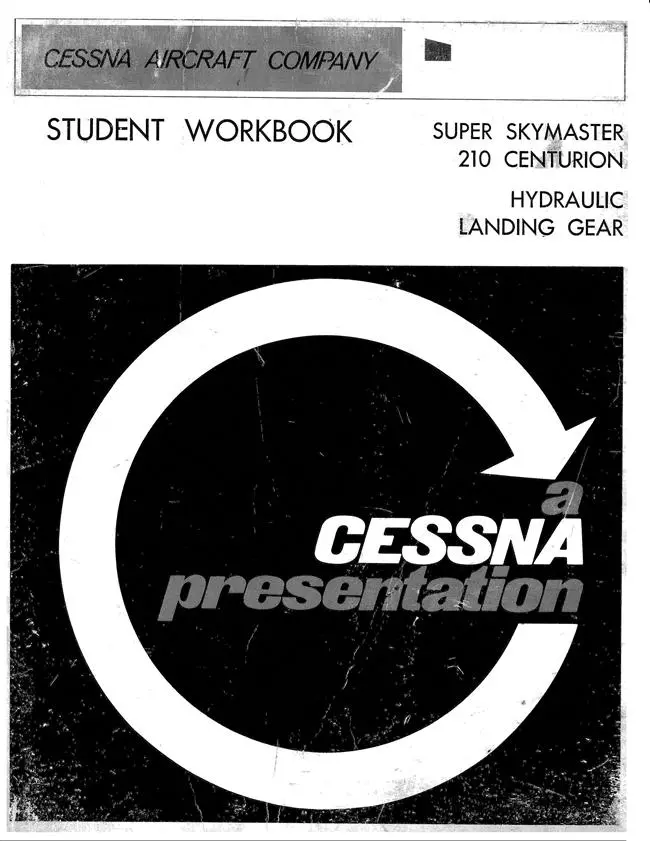 Cessna 337 Super Skymaster, 210 Centurion Hydraulic Landing Gear Student Workbook 1