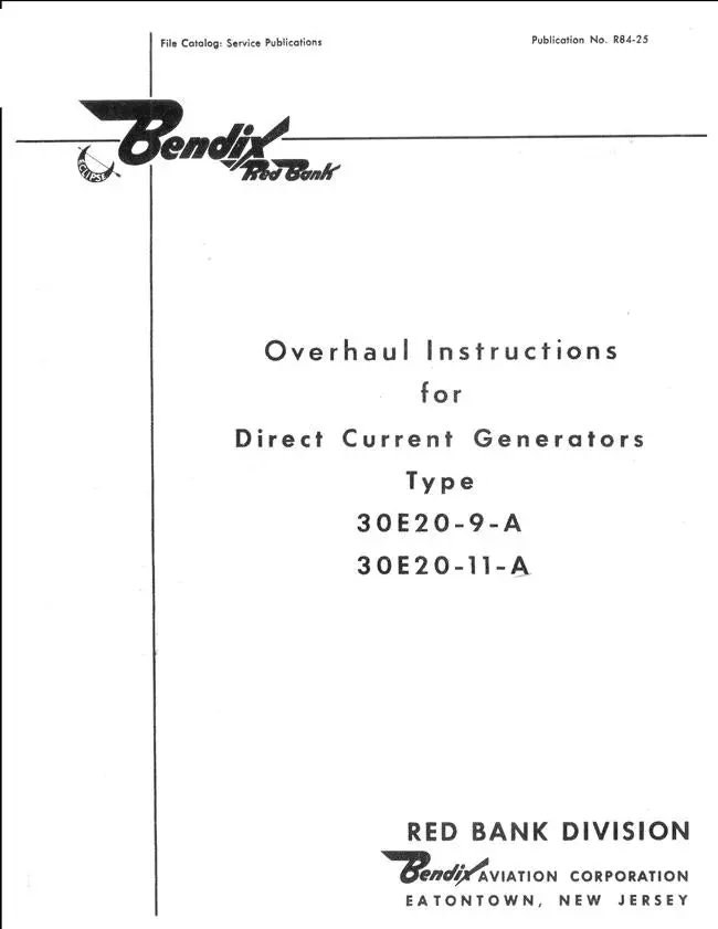 Bendix 30E20-9-A, 30E20-11-A Direct Current Generators Overhaul Instructions Manual (Publication No. R84-25) 1