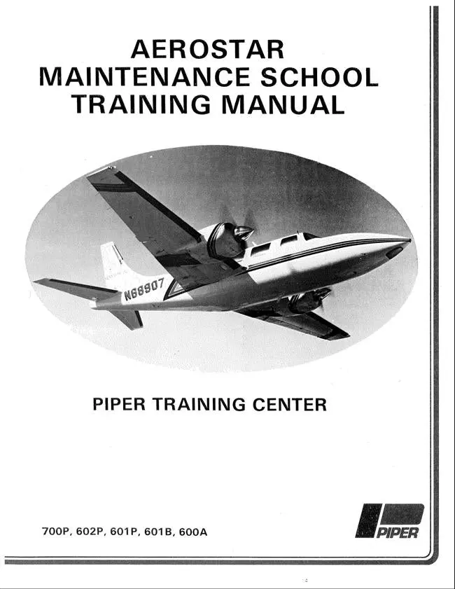 Piper Aerostar 700P, 602P, 601P, 601B, 600A Maintenance School Training Manual 1